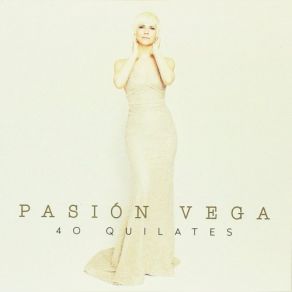 Download track 40 Quilates Pasión Vega