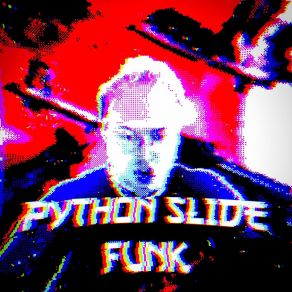 Download track PYTHON SLIDE FUNK (ULTRA SLOWED) ! NFNX