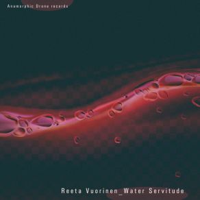 Download track Water Servitude (# 8drone 03) Reeta Vuorinen