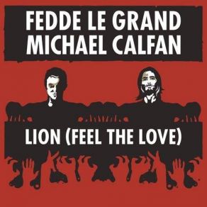 Download track Lion (Feel The Love) (Instrumental Mix) Fedde Le Grand, Michael Calfan