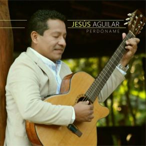 Download track Perdóname Jesús Aguilar