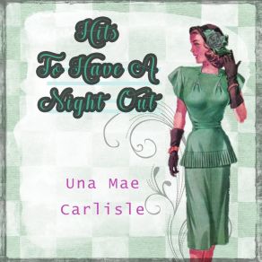 Download track Forgive Me For Gettin' Forgetful / Good Better Best / Baby Please Be Good To Me Una Mae Carlisle