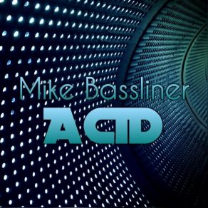 Download track Acid Track Mike Bassliner