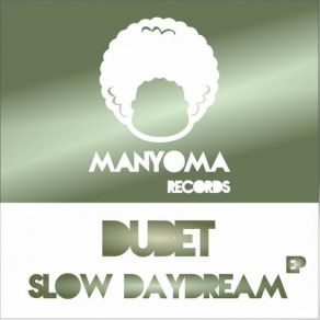 Download track Slow Daydream (Original Mix) Dubet