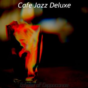 Download track Background For Cappuccinos Cafe Jazz Deluxe