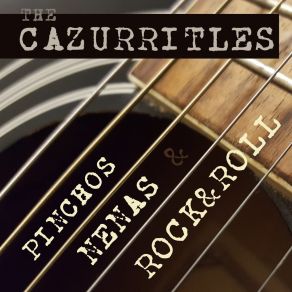 Download track Alcohol, Rock And Roll Y Gafas De Sol The Cazurritles