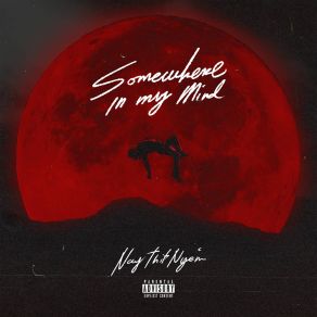 Download track Somewhere In My Mind Nay Thit Nyein