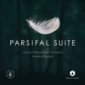 Download track Wagner Parsifal Suite (Constr. A. Gourlay) IV. Prelude To Act III The London Philharmonic Orchestra, Andrew Gourlay