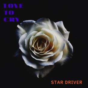 Download track Star Driver Love To Cry