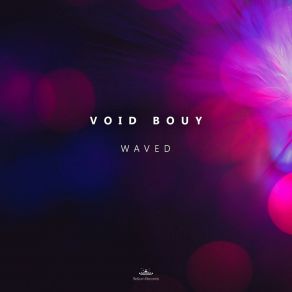 Download track Waved Void Buoy