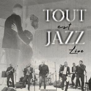 Download track Mal À L'aise (Live) Tout Est Jazz