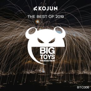 Download track The Best Of Big Toys Production 2019 (Continuous DJ Mix) Kojun