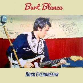 Download track Rock'n Roll Is Good For The Soul Burt Blanca