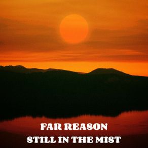 Download track Still In The Mist Far Reason