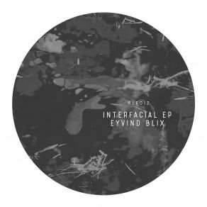 Download track Interfacial (Original Mix) Eyvind Blix