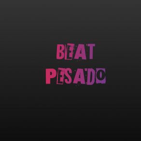 Download track Beat 1 Beat Pesado