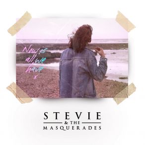 Download track Now Is All We Have The Masquerades