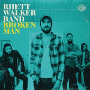 Download track Broken Man Rhett Walker Band