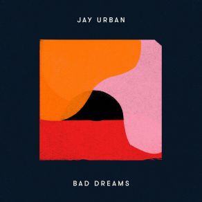 Download track Bad Dreams Urban Jay