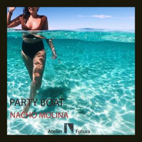 Download track Party Boat Nacho Molina