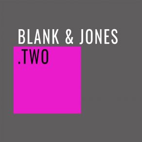 Download track Two (Extended Version) Blank & Jones