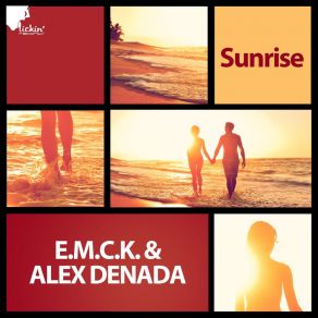 Download track Sunrise (E. M. C. K. House Mix Radio Edit) E. M. C. KM. C. K. House