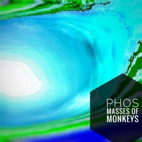 Download track Masses Of Monkeys PHOS