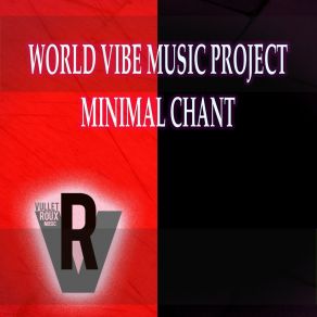 Download track Minimal Chant (Club Remix) World Vibes Music Project