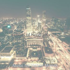 Download track Funky Classy Hotels Music For Hotels Moods