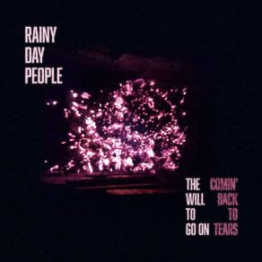 Download track The Will To Go On Rainy Day People