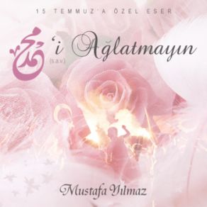 Download track Muhammed I Ağlatmayın Mustafa Yılmaz