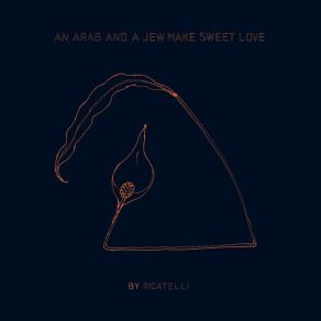 Download track An Arab And A Jew Make Sweet Love IV Ricatelli