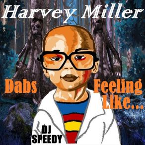 Download track Feeling Like... Harvey MillerRay Rush, Zeric DeJuan