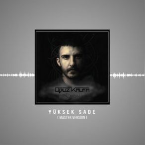 Download track Yksek Sade (Master Version) Oğuz Kalfa