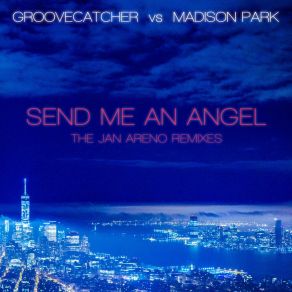 Download track Send Me An Angel (Jan Areno Extended Mix) GroovecatcherJan Areno