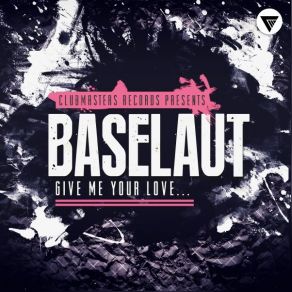 Download track Give Me Your Love (Radio Edit) Baselaut