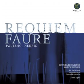 Download track Requiem, Op. 48: In Paradisum (Version Pour Orgue) Maîtrise Des Bouches-Du-Rhône, Samuel Coquard, Emmanuel Arakélian, Asmarä Chœur De Chambre