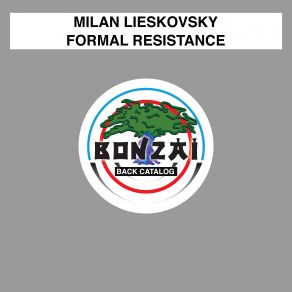 Download track Formal Resistance Original Mix Milan Lieskovsky