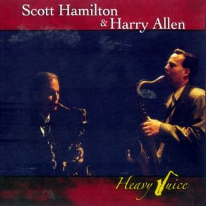 Download track Groovin High Harry Allen, Scott Hamilton