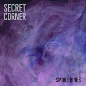 Download track Smoke Rings Secret Corner