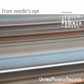 Download track From Needle's Eye Ensemble Phoenix Basel