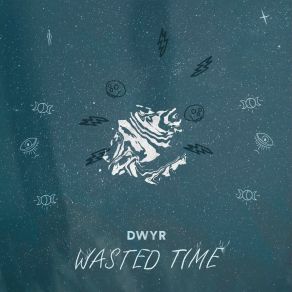 Download track Wasted Time Dwyr