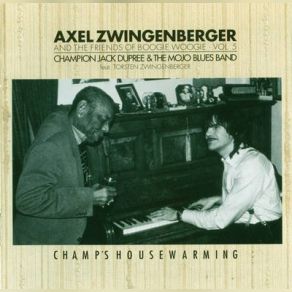 Download track When I'm Drinkin' Champion Jack Dupree, Axel, Axel Zwingenberger, Zwingenberger