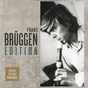 Download track Suite In A Major: IV. Sarabande Frans BrüggenCharles Dieupart