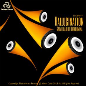 Download track Hallucination (Original Mix) Sarah Garlot Darkdomina