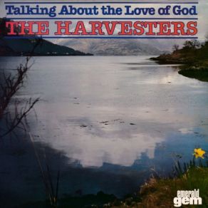 Download track Talking About The Love Of God The Harvesters