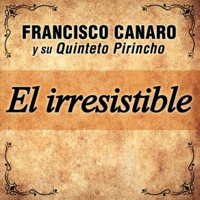 Download track Mala Junta Francisco Canaro, Su Quinteto Pirincho