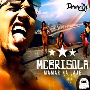 Download track Mamar Na Laje Perera DJ, Mc Brisola