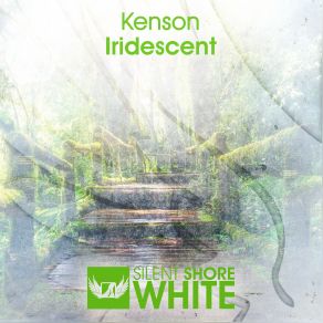 Download track Iridescent (Original Mix) Kenson