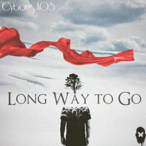 Download track Long Way To Go Cyborg AOS